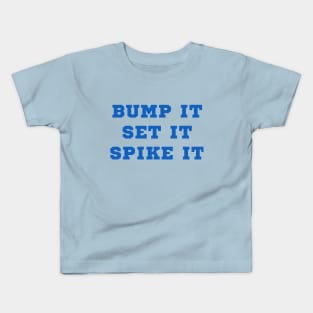 Bump it, Set it, Spike it! Kids T-Shirt